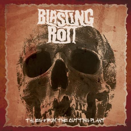 Blasting Rott lanza su álbum debut «Tales From The Cutting Plant»