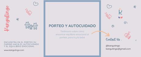 Porteo y Autocuidado: Testimonio sobre cómo encontrar equilibrio emocional al portear, para ti y tu bebé