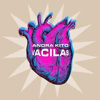 Anora Kito estrena Vacilas como nuevo single