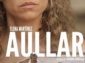 “Aullar”: historia relaciones humanas impregnada buenas actuaciones