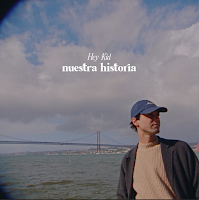 Hey Kid estrena Nuestra Historia como nuevo single con su videoclip