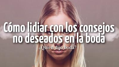 Cómo lidiar con los consejos no deseados en la boda