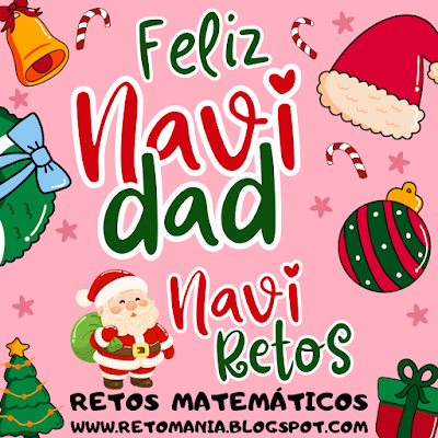 Navidad, MateNavidad, NaviRetos, Matemáticas y Navidad, Desafíos matemáticos, Retos matemáticos, Problemas matemáticos, Retos virales, Juegos mentales, Juegos virales, Post virales, Retos mentales, Adivinanzas, Acertijos, Jeroglíficos, Palabra Oculta, Juegos de Palabras, Solo para Genios, Retos Solo para Genios