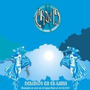 Crucis - Delirios en el Luna (En Vivo 01-04-77) (1977)