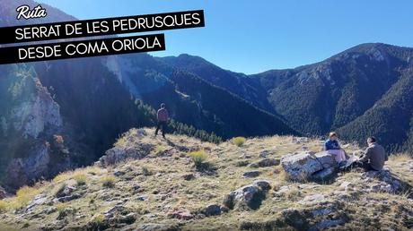 Ruta al Serrat de les Pedrusques desde Coma Oriola | La Cerdanya