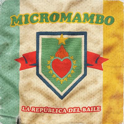 MICROMAMBO: 'LA REPÚBLICA DEL BAILE' MICROMAMBO: 'LA REPÚBLICA DEL BAILE'