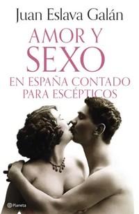 «Amor y sexo en España contado para escépticos», de Juan Eslava Galán