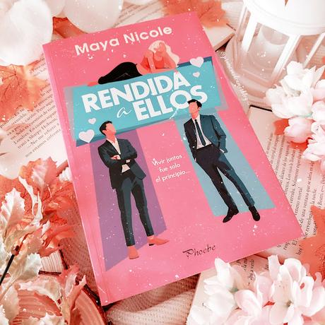 Reseña | Rendida a ellos, Maya Nicole