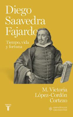 Diego Saavedra Fajardo. Tiempo, vida y fortuna Diego Saavedra Fajardo. Tiempo, vida y fortuna