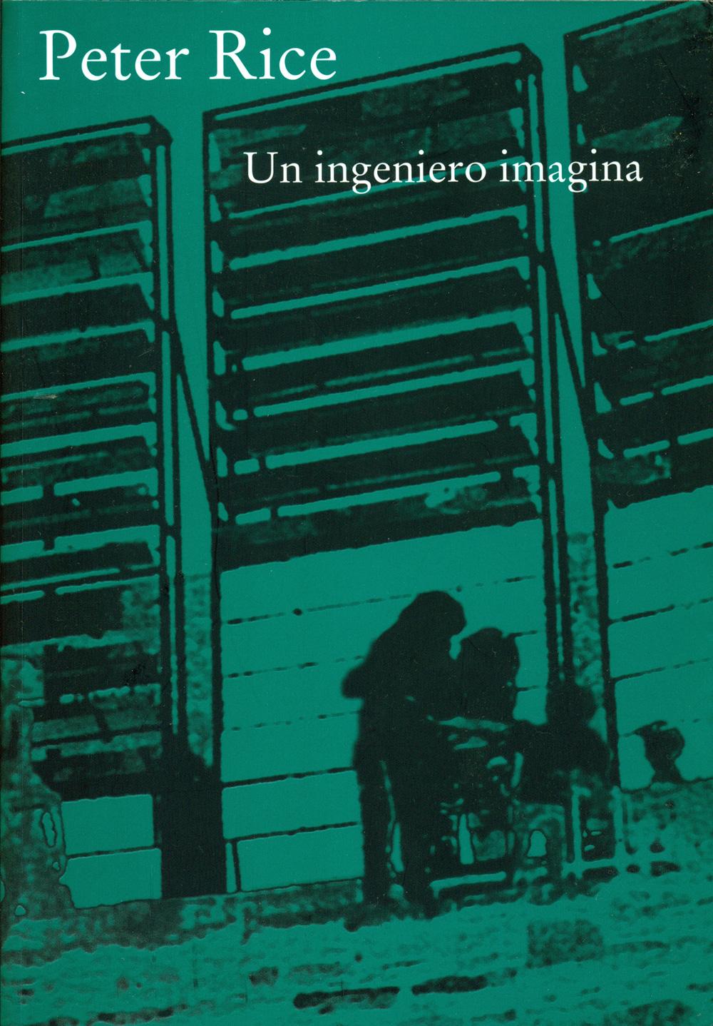 El libro clásico de Peter Rice: Un Ingeniero Imagina
