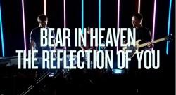 Bear in Heaven The Reflection of You I Love You its cool 250x136 Bear in Heaven   The Reflection of You (2012)