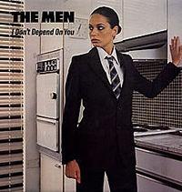 THE MEN - I DON´T DEPEND ON YOU