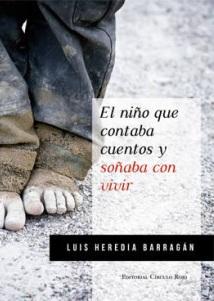 El niño que contaba cuentos y soñaba con vivir, de Luis Heredia Barragán
