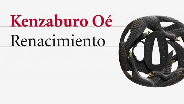 Renacimiento, de Kenzaburo Oe