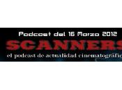 Estrenos Semana Marzo 2012 Podcast Scanners...