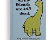 Todos amigos están muertos aún.