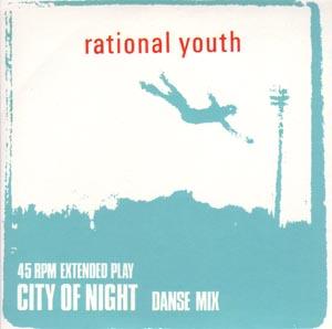 RATIONAL YOUTH - CITY OF NIGHT (DANSE MIX)