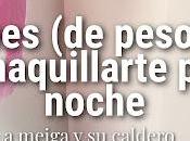 Razones Peso) para Desmaquillarte Noche