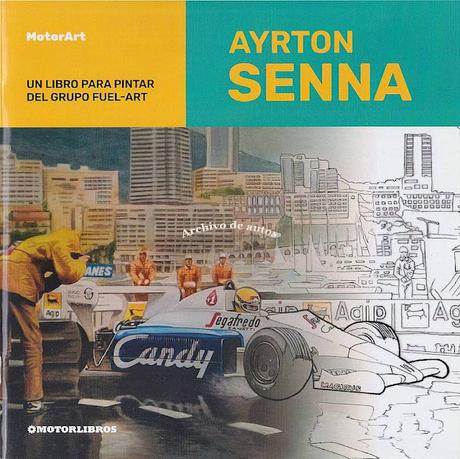 Ayrton Senna: un libro para pintar del grupo Fuel-Art Ayrton Senna: un libro para pintar del grupo Fuel-Art