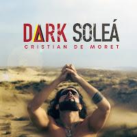 Cristian de Moret estrena Dark Soleá como su nuevo single
