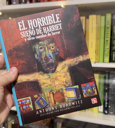 [LIBRO] EL HORRIBLE SUEÑO DE HARRIET Y OTROS CUENTOS DE TERROR DE ANTHONY HOROWITZ
