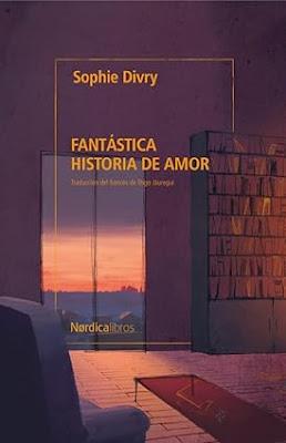 Reseña: Fantástica historia de amor, Sophie Divry  (‎Nórdica Libros, 23 de junio de 2025)