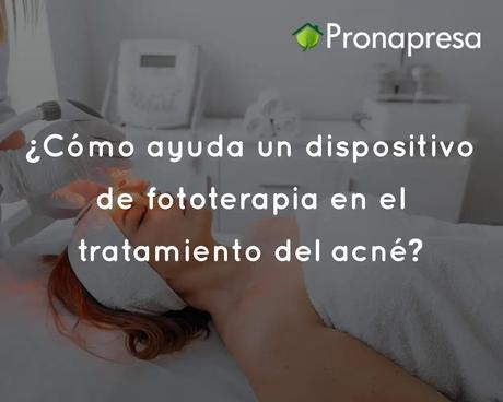Cómo ayuda un dispositivo de fototerapia en el tratamiento del acné