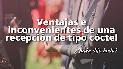 Ventajas e inconvenientes de una recepción de tipo cóctel Ventajas e inconvenientes de una recepción de tipo cóctel