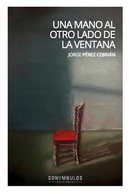 Jorge Pérez Cebrián. Una mano al otro lado de la ventana