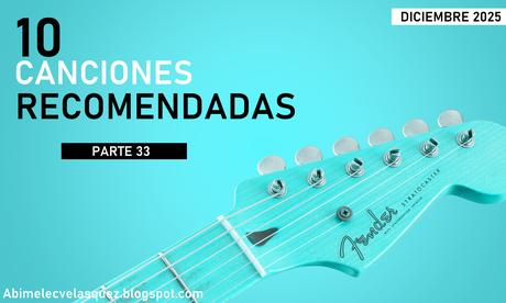 10 CANCIONES CONTEMPORÁNEAS RECOMENDADAS XXXIII