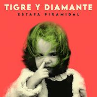 Tigre y Diamante estrenan Estafa Piramidal como su nuevo disco