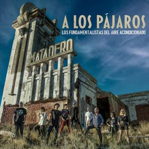 Los Fundamentalistas del Aire Acondicionado - A los Pájaros - En vivo en Epecuén (2021)