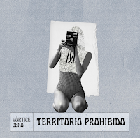 Vórtice Cero estrena Territorio Prohibido