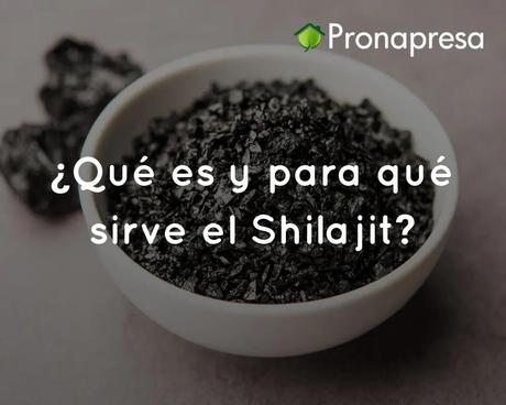 ¿Qué es y para qué sirve el Shilajit?