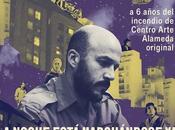 Función especial: años incendio Centro Arte Alameda proyectará noche está marchándose