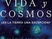 «Vida cosmos. Tierra excepción?» Mario Livio Jack Szostak