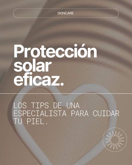 Protección solar eficaz: la recomendación de una especialista para cuidar correctamente tu piel.