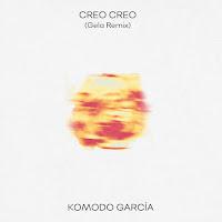 Komodo García estrena Creo Creo (Gela Remix)