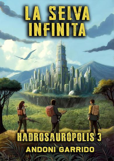 Hadrosaurópolis 3: La Selva Infinita (Andoni Garrido)