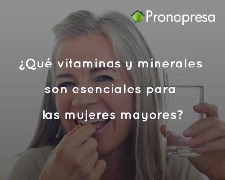 Vitaminas y minerales esenciales para mujeres mayores de 50 años