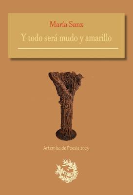 María Sanz. Y todo será mudo y amarillo