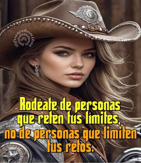 Rodéate de personas que reten tus límites, no de personas que limiten tus retos. -Pilar Jericó (Doctora en Organización de Empresas)