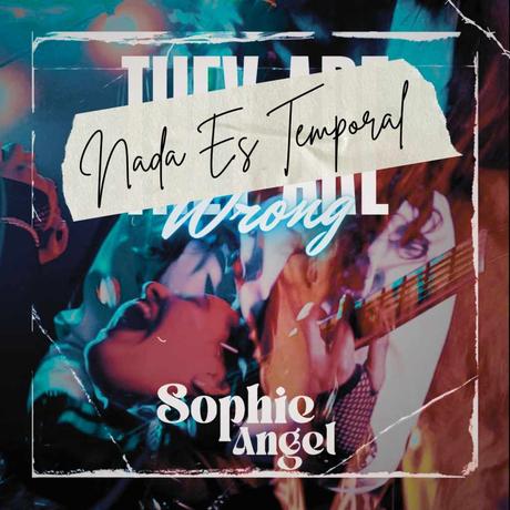 Sophie Angel presenta ‘You Said Goodbye’, ‘Mi Refugio’ y ‘Nada es Temporal’
