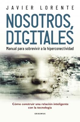 Nosotros, digitales: Manual para sobrevivir a la hiperconectividad Nosotros, digitales: Manual para sobrevivir a la hiperconectividad