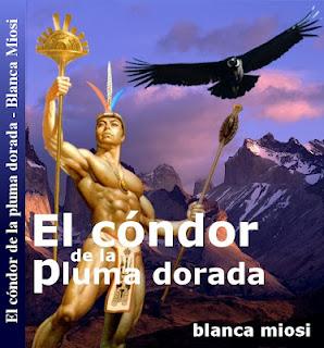 El cóndor de la pluma dorada, de Blanca Miosi, ¡desde América para el mundo!