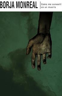 Cómo me convertí en un muerto, de Borja Monreal Gainza