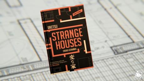 “Strange Houses” - Uketsu